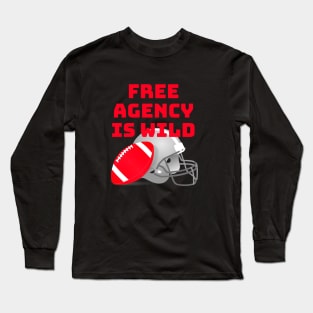 Free Agency Is Wild, American Football, Football Long Sleeve T-Shirt